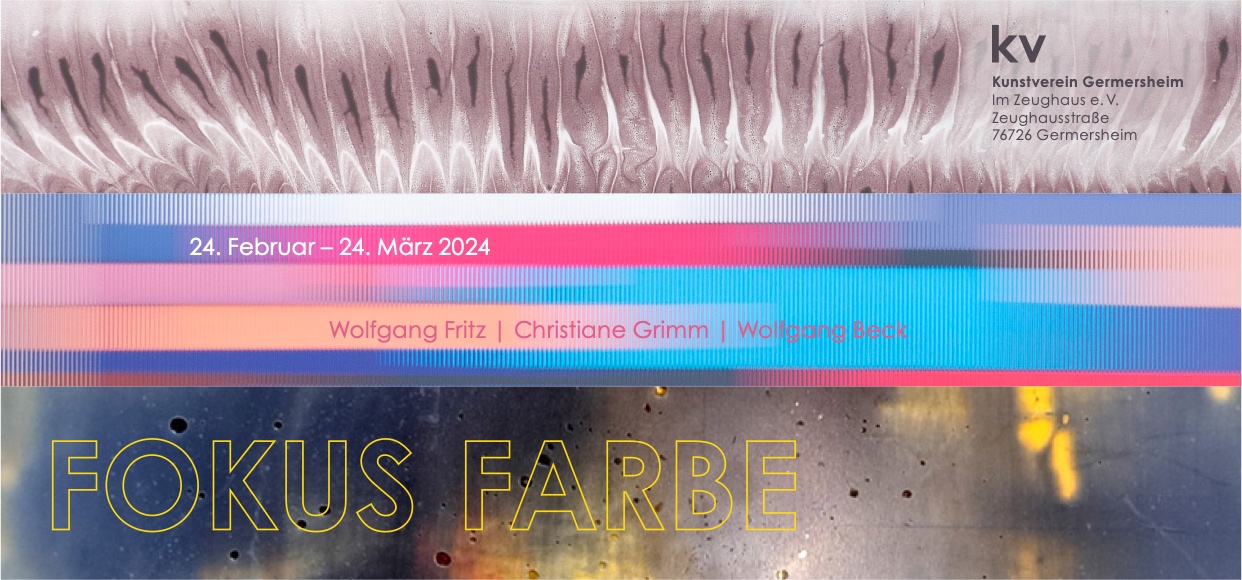 Banner der Ausstellung Fokus Farbe, mit bunten Ausschnitten aus Werken der Künstler Wolfgang Fritz, Christiane Grimm, Wolfgang Beck